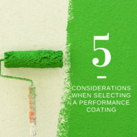 5 Considerations When Selecting a Performance Coating