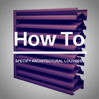 How to Specify Architectural Louvres