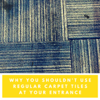 Why Carpet Tiles Won’t Cut it at The Entrance to Your Building