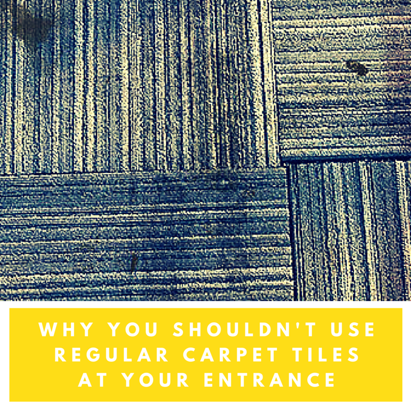 Why Carpet Tiles Won’t Cut it at The Entrance to Your Building